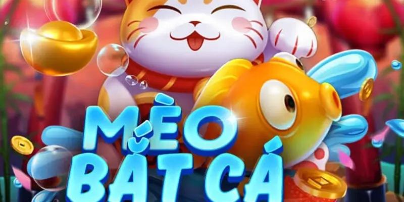 Những ưu điểm vượt trội của game Mèo Bắt Cá