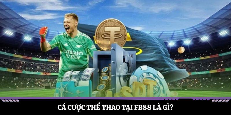 Cá cược thể thao tại FB88 là gì?