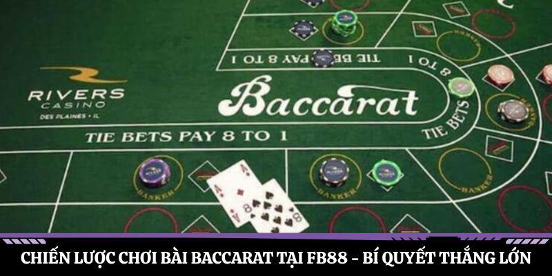 Chiến lược chơi bài baccarat tại FB88