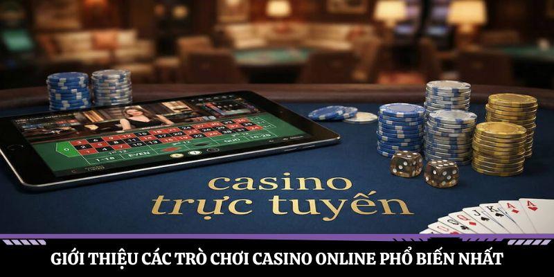 Giới thiệu các trò chơi casino online phổ biến nhất