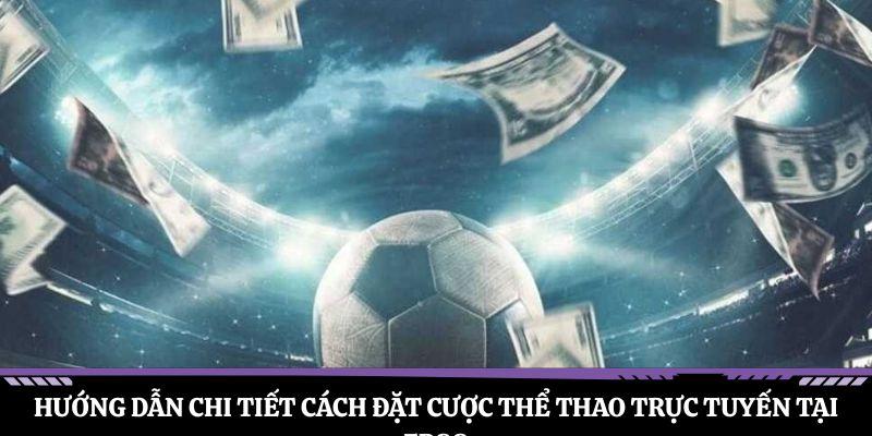 Hướng dẫn chi tiết cách đặt cược thể thao trực tuyến tại FB88