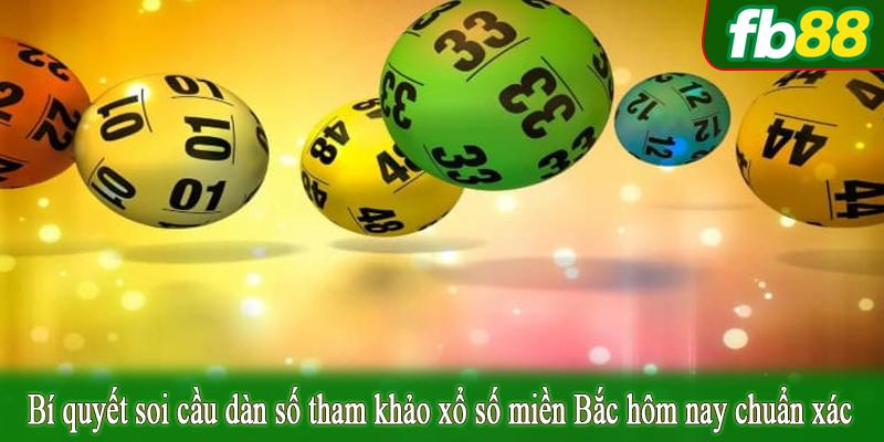 Bí quyết soi cầu dàn số tham khảo xổ số miền Bắc hôm nay chuẩn xác