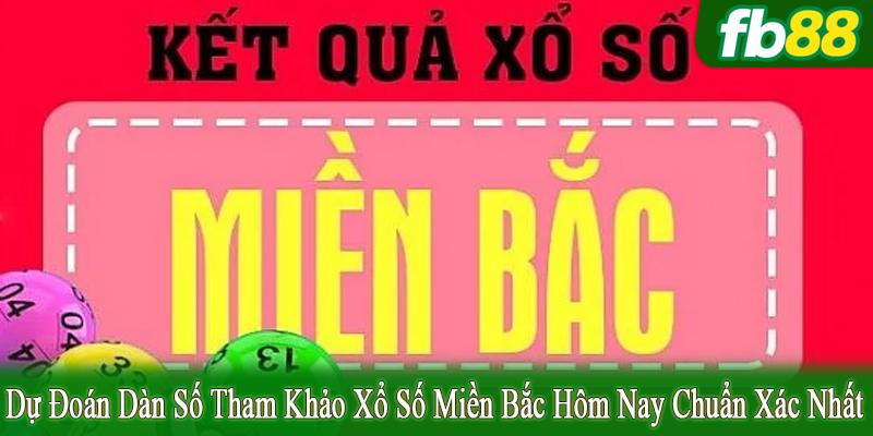 dàn số tham khảo xổ số miền bắc hôm nay