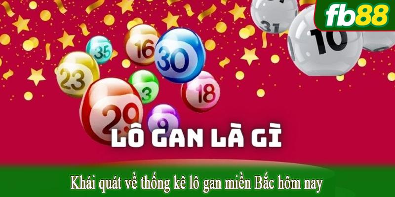 Khái quát về thống kê lô gan miền Bắc hôm nay