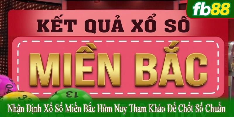 nhận định xổ số miền Bắc hôm nay tham khảo