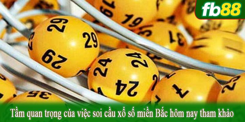 Tầm quan trọng của việc soi cầu xổ số miền Bắc hôm nay tham khảo