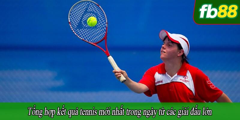 Tổng hợp kết quả tennis mới nhất trong ngày từ các giải đấu lớn