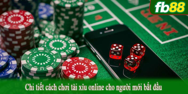 Chi tiết cách chơi tài xỉu online cho người mới bắt đầu