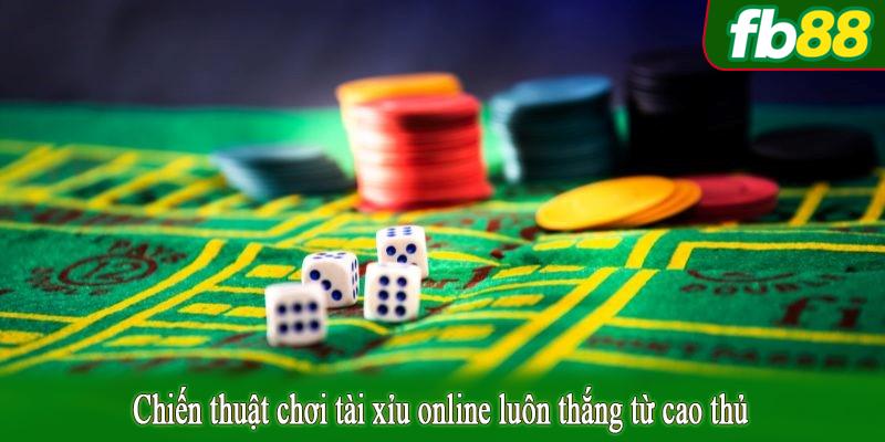 Chiến thuật chơi tài xỉu online luôn thắng từ cao thủ