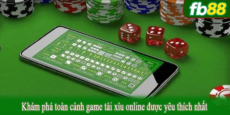 Khám phá toàn cảnh game tài xỉu online được yêu thích nhất