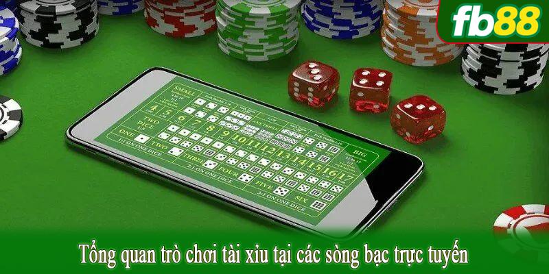 Tổng quan trò chơi tài xỉu tại các sòng bạc trực tuyến