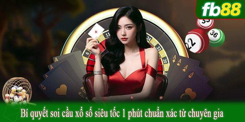 Bí quyết soi cầu xổ số siêu tốc 1 phút chuẩn xác từ chuyên gia