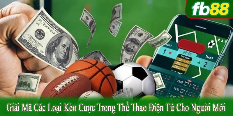 giải mã các loại kèo cược trong thể thao điện tử