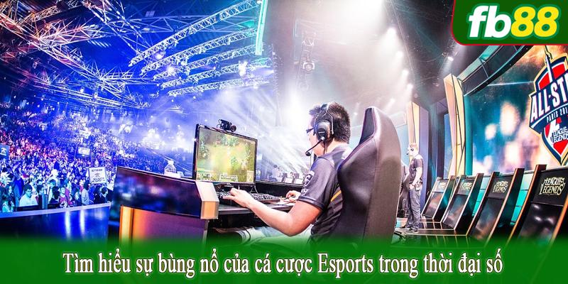 Tìm hiểu sự bùng nổ của cá cược Esports trong thời đại số