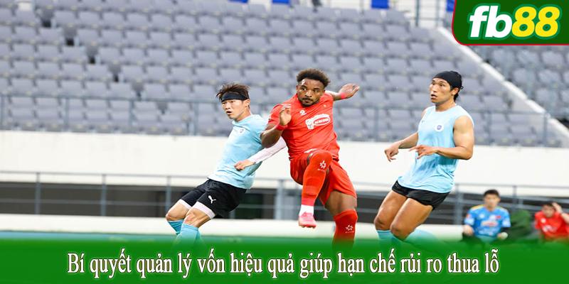 Bí quyết quản lý vốn hiệu quả giúp hạn chế rủi ro thua lỗ