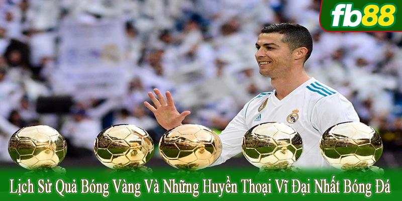 lịch sử quả bóng vàng và những huyền thoại