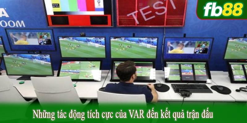 Những tác động tích cực của VAR đến kết quả trận đấu