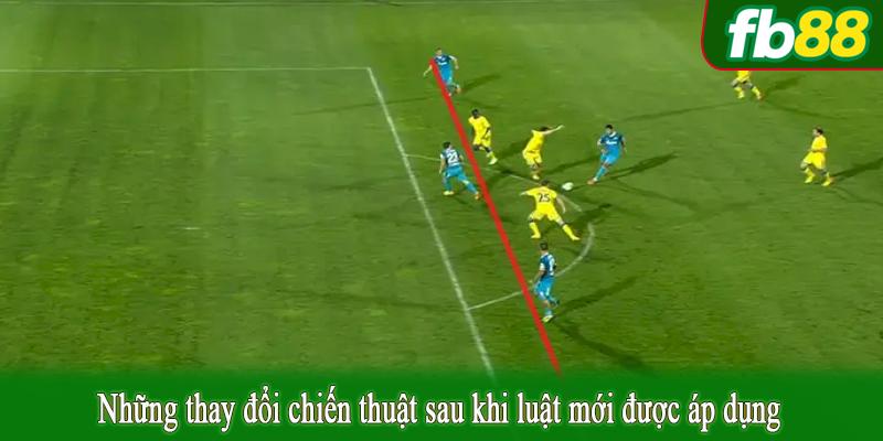 Những thay đổi chiến thuật sau khi luật mới được áp dụng