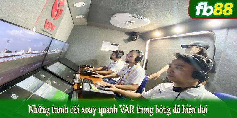 Những tranh cãi xoay quanh VAR trong bóng đá hiện đại