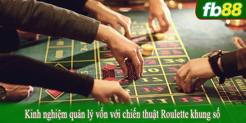 Kinh nghiệm quản lý vốn với chiến thuật Roulette khung số