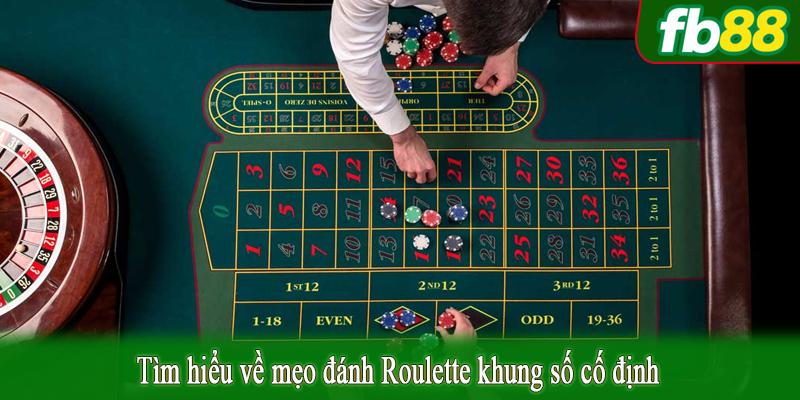 Tìm hiểu về mẹo đánh Roulette khung số cố định